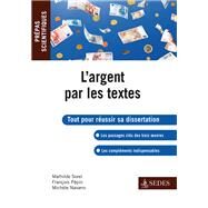 L'argent par les textes by Mathilde Sorel; Franois Ppin; Michle Navarro, 9782301000477