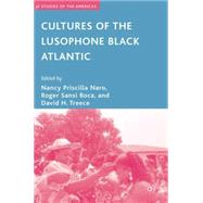 Cultures of the Lusophone Black Atlantic by Naro, Nancy Priscilla; Sansi-Roca, Roger; Treece, David H., 9780230600478