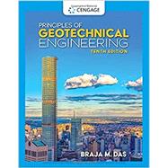 Principles of Geotechnical Engineering, 10th Edition by Braja M. Das, 9780357420478