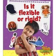 Is It Flexible or Rigid? by Fletcher, Sheila, 9780778720478