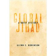 Global Jihad by Robinson, Glenn E., 9780804760478