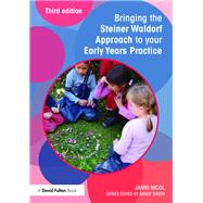 Bringing the Steiner Waldorf Approach to your Early Years Practice by Nicol; Janni, 9781138840478