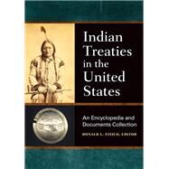 Indian Treaties in the United States by Fixico, Donald L., 9781440860478