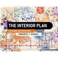 The Interior Plan Concepts and Exercises by Rengel, Roberto J., 9781501310478