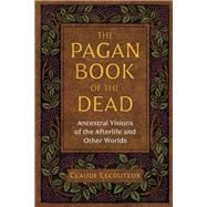 The Pagan Book of the Dead by Lecouteux, Claude, 9781644110478
