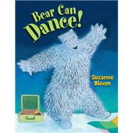 Bear Can Dance! by Bloom, Suzanne, 9781662620478