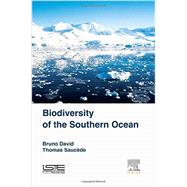 Biodiversity of the Southern Ocean by David, Bruno; Saucde, Thomas, 9781785480478