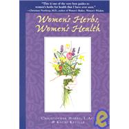 Women's Herbs, Women's Health by Hobbs, Christopher; Keville, Kathi, 9781883010478