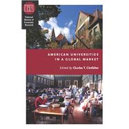 American Universities in a Global Market by Clotfelter, Charles T., 9780226110479