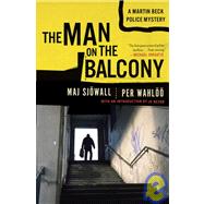 The Man on the Balcony A Martin Beck Police Mystery (3) by Sjowall, Maj; Wahloo, Per; Nesbo, Jo, 9780307390479