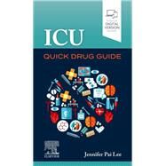 ICU Quick Drug Guide by Lee, Jennifer Pai, 9780323680479