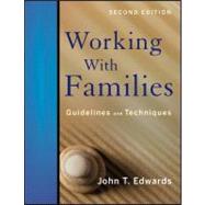 Working With Families: Guidelines and Techniques by Edwards, John T., 9780470890479