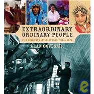 Extraordinary Ordinary People Five American Masters of Traditional Arts by Govenar, Alan; Govenar, Alan, 9780763620479