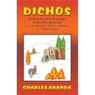 Dichos: Proverbs and Sayings from the Spanish by Aranda, Charles, 9780913270479
