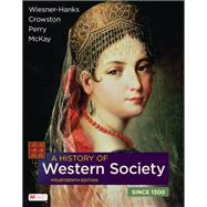 A History of Western Society Since 1300 by Wiesner-Hanks, Merry E.; Crowston, Clare Haru; Perry, Joe; McKay, John P., 9781319480479