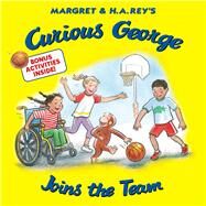 Curious George Joins the Team by Platt, Cynthia; Young, Mary O'Keefe, 9781328910479