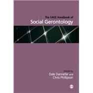 The Sage Handbook of Social Gerontology by Dannefer, Dale; Phillipson, Chris, 9781446270479