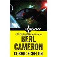 Cosmic Echelon by John Glasby; Berl Cameron, 9781473210479
