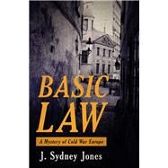 Basic Law A Mystery of Cold War Europe by Jones, J. Sydney, 9781497690479