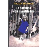 La Bambina Con Il Vestito Blu by Beyman, Giulia, 9781505360479