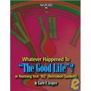 Whatever Happened to the Good Life by Zeigler, Earle F., 9781553950479