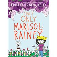 Only Only Marisol Rainey by Erin Entrada Kelly, 9780062970480