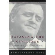 Savaging the Civilized by Guha, Ramachandra, 9780226310480