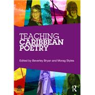 Teaching Caribbean Poetry by Bryan; Beverley, 9780415640480