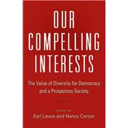 Our Compelling Interests by Lewis, Earl; Cantor, Nancy, 9780691170480