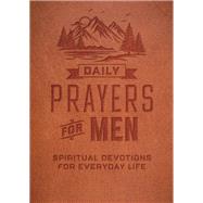 Daily Prayers for Men Spiritual Devotions for Everyday Life by Unknown, 9780785840480