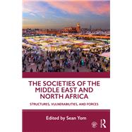 The Societies of the Middle East and North Africa: An Introduction by Yom,Sean, 9781138580480