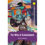 The Wine of Astonishment by Earl Lovelace, 9781398340480