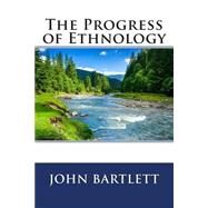 The Progress of Ethnology by Bartlett, John Russell, 9781503100480