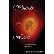 Wounds of the Heart by Carter, Dann Renee; Asselin, Suad, 9781505870480