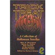 Trick or Treat : A Collection of Halloween Novellas by CHIZMAR RICHARD (ED), 9781587670480