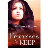 Promises to Keep by Kuehl, Heather; Hopkins, Pamela; Kulacz, James, 9781770650480