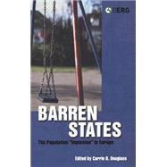 Barren States The Population Implosion in Europe by Douglass, Carrie B., 9781845200480