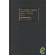 Personality Development in Individuals With Mental Retardation by Edited by Edward Zigler , Dianne Bennett-Gates , Foreword by Donald Cohen, 9780521630481