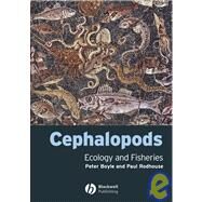 Cephalopods Ecology and Fisheries by Boyle, Peter; Rodhouse, Paul, 9780632060481