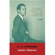 E. E. Cummings A Life by Cheever, Susan, 9781101910481