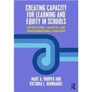 Creating Capacity for Learning and Equity in Schools by Hooper, Mary A.; Bernhardt, Victoria L., 9781138950481
