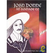 JOHN DONNE: An Homage to by Ward, Jean Elizabeth, 9781435710481