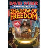 Shadow of Freedom by Weber, David, 9781476780481