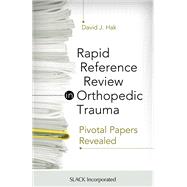 Rapid Reference Review in Orthopedic Trauma Pivotal Papers Revealed by Hak, David J., 9781617110481