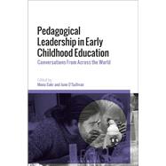 Pedagogical Leadership in Early Childhood Education by Edited by Mona Sakr and June OSullivan, 9781350250482