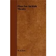 Plays for an Irish Theatre by Yeats, William Butler, 9781443790482