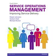 Service Operations Management Improving Service Delivery by Johnston, Robert; Clark, Graham; Clark, Graham, 9780273740483