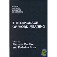 The Language of Word Meaning by Edited by Federica Busa , Pierrette Bouillon, 9780521780483