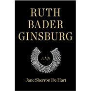 Ruth Bader Ginsburg by DE HART, JANE SHERRON, 9781400040483