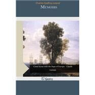 Memoirs by Leland, Charles Godfrey, 9781507680483